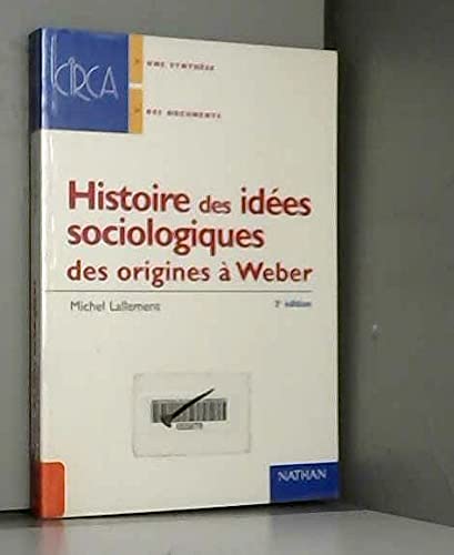 Histoire des idées sociologiques : des origines à Durkheim et Weber 9782091910741