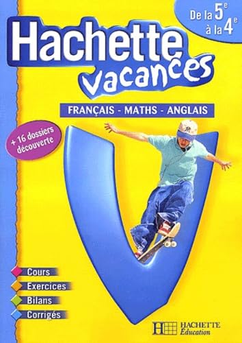 Hachette Vacances : Français - Mathématiques - Anglais, de la 5e à la 4e - 12-13 ans (+ corrigé) 9782011683793