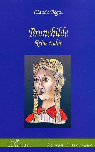 Brunehilde Reine Trahie 9782747543064