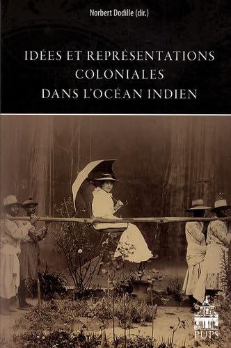 Idées et représentations coloniales dans l'océan indien 9782840506072
