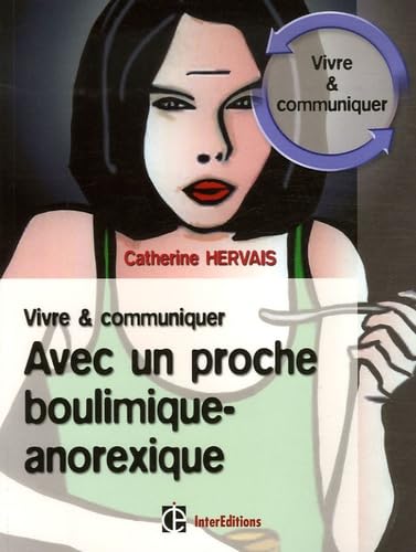 Vivre et communiquer avec un proche boulimique-anorexique 9782100506408