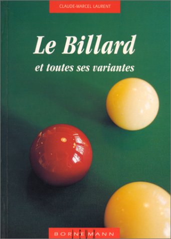 Le Billard et toutes ses variantes 9782851825018