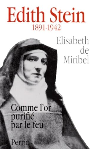 Edith Stein 1891-1942. Comme L'Or Purifie Par Le Feu 9782262015114
