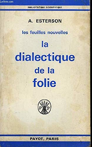 La dialectique de la folie : les feuilles nouvelles.