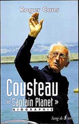 Cousteau: "Captain Planet", biographie 9782869850941