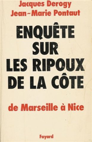 Enquête sur les ripoux de la côte : de Marseille à Nice : Roman 509 pages 9782213025537