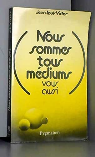 Nous sommes tous mediums : vous aussi 9782857040675
