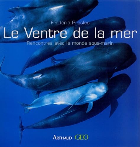 Le Ventre de la mer : Rencontres avec le monde sous-marin 9782700395686