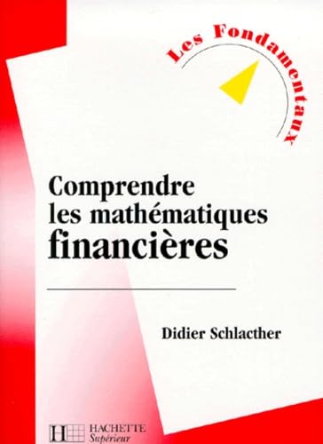Comprendre les mathématiques financières : Cours et exercices résolus, nouvelle édition 9782011453884