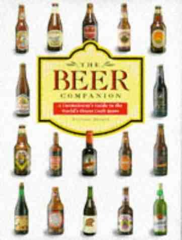 The Beer Companion: A Connoisseur's Guide to the World's Finest Craft Beers 9781850767077