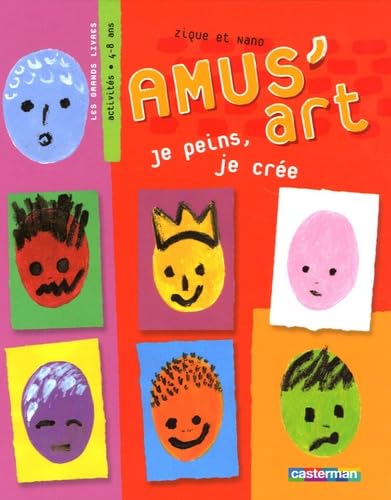 Amusart ! je peins, je cree: JE PEINS, JE CREE 9782203145436
