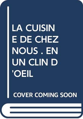La Cuisine De Chez Nous : En Un Clin D'Oeil 9789037421842