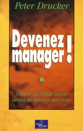 Devenez manager ! Tout ce qu'il faut savoir avant de devenir directeur 9782842112165