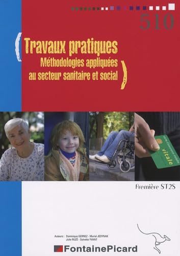 Travaux pratiques 1e ST2S: Méthodologies appliquées au secteur sanitaire et social 9782744616150
