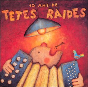 10 ans de Têtes Raides 0685738180158