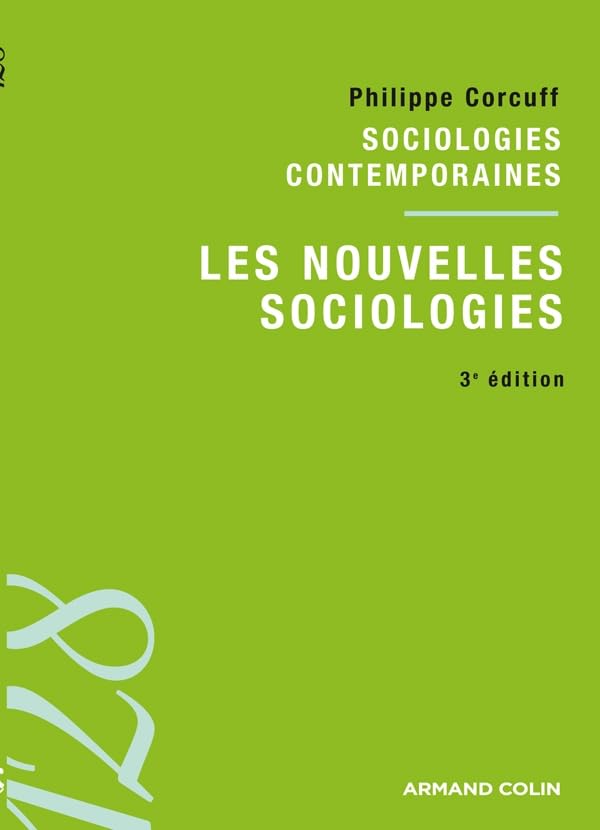 Les nouvelles sociologies: Entre le collectif et l'individuel 9782200259853