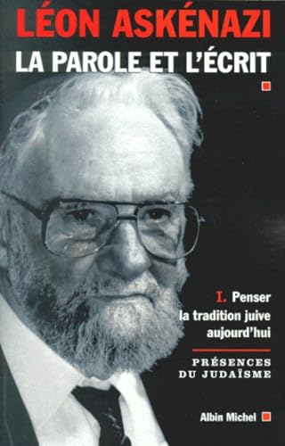 La Parole et l'écrit, tome 1 : Penser le tradition juive aujourd'hui 9782226108449