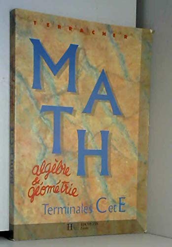Math, Term C et E: Algèbre et géométrie 9782010188831