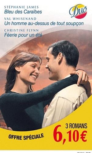 Bleu des Caraïbes ; Un homme au-dessus de tout soupçon ; Féérie pour un été 9782280247979