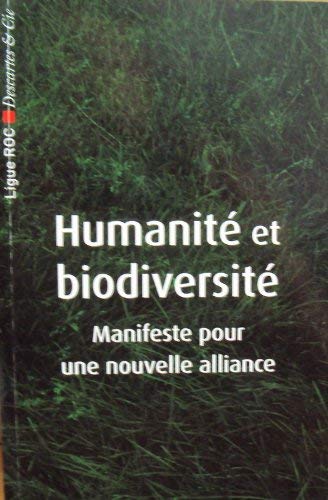 Humanité et biodiversité - manifeste pour une nouvelle alliance 9782844461568