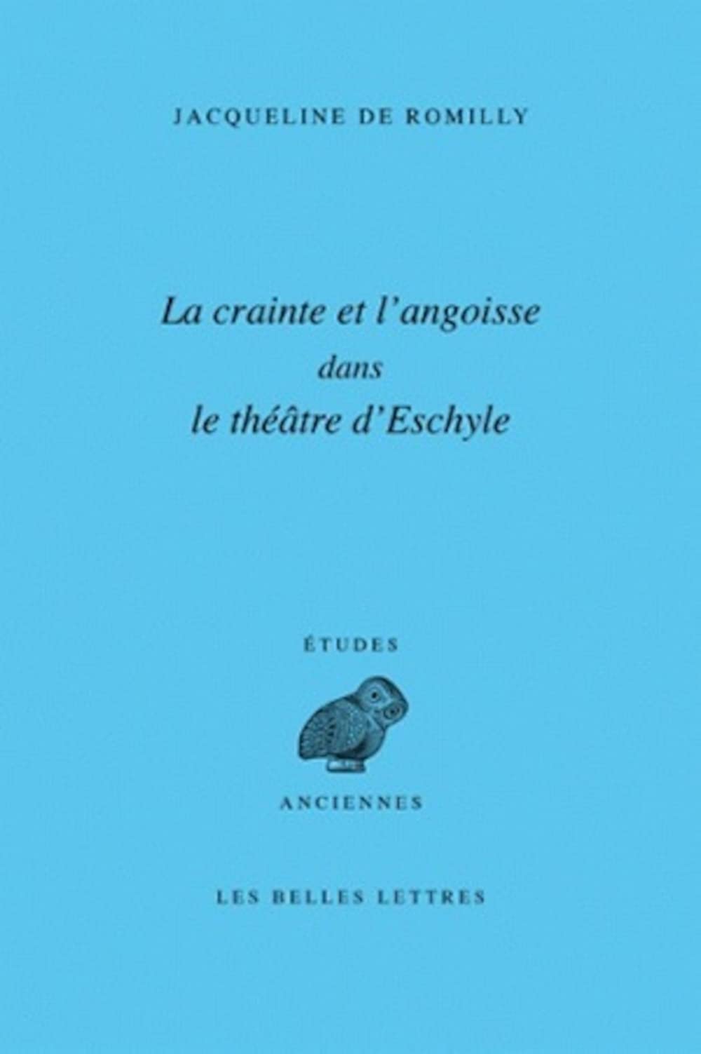 Crainte et l'angoisse dans le théâtre d'Eschyle 9782251326771