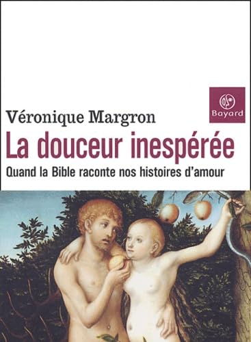 La Douceur inespérée : Quand la Bible raconte nos histoires d'amour 9782227471665