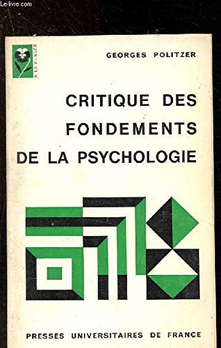 Critique des fondements de la psychologie : La Psychologie et la Psychanalyse 9782130333937