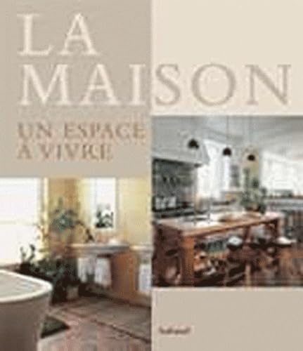 La Maison: Un espace à vivre 9782700604320