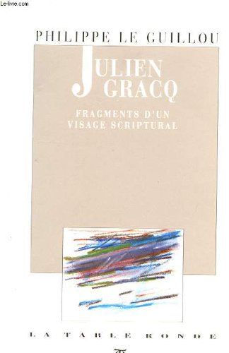 Julien Gracq-Fragments d'un visage scriptural 9782710304456