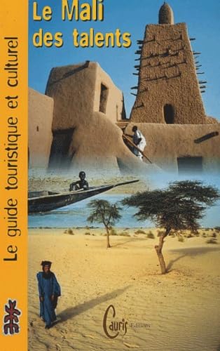 Le Mali des talents: Le guide touristique et culturel 9782914605007