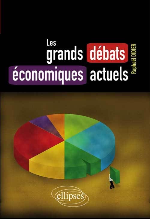 Les Grands Débats Économiques Actuels 9782729881481
