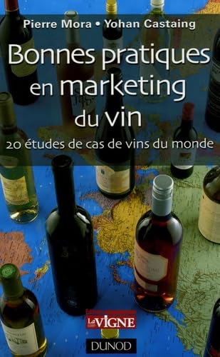 Bonnes pratiques en marketing du vin: 20 études de cas de vins du monde 9782100489329