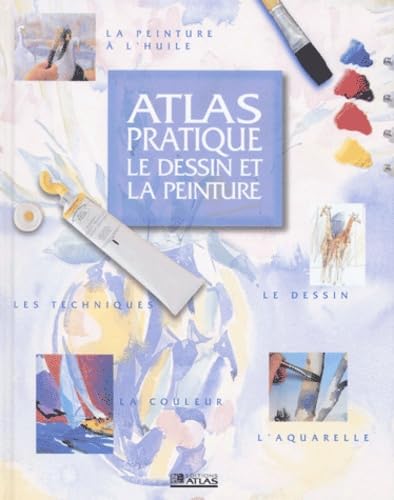 Atlas pratique: Le dessin et la peinture 9782723430326