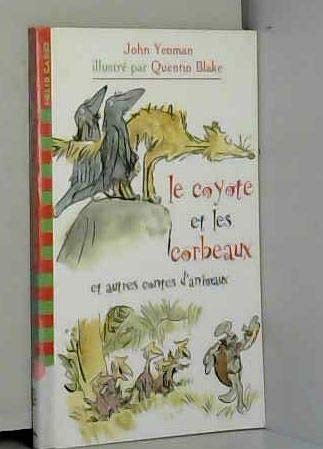 Le Coyote Et Les Corbeaux Et Autres Contes D'Animaux 9782070541256