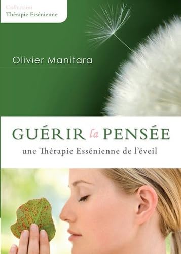 Guérir la pensée - une thérapie essénienne de l'éveil 9782915985450