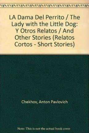 LA Dama Del Perrito / The Lady with the Little Dog: Y Otros Relatos / And Other Stories 9788403602670
