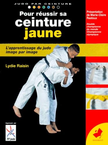 Pour Reussir Sa Ceinture Jaune. De La Ceinture Blanche A La Ceinture Jaune, Programme 6eme Kyu 9782501030861