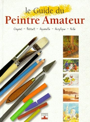 Le Guide du peintre amateur 9782215070115