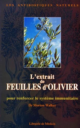 L'extrait de feuilles d'olivier pour renforcer le système immunitaire 9782853271394