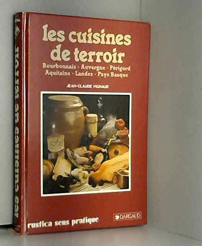 Les cuisines de terroir. Bourbonnais, Auvergne, Périgord, Aquitaine, Landes, Pays basque 9782205028409