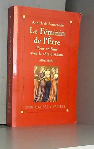 Le Féminin de l'être : Pour en finir avec la côte d'Adam 9782226088994