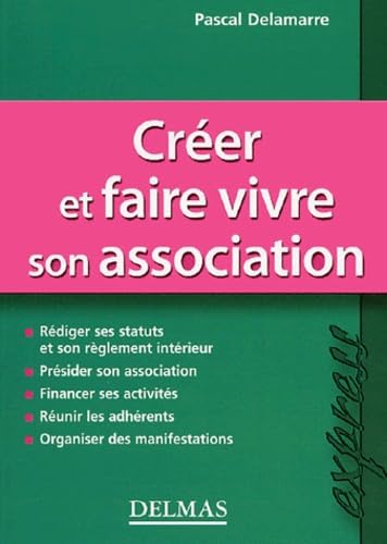 Créer et faire vivre son association 9782247058600