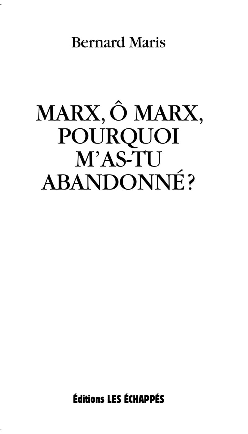 Marx, ô Marx, pourquoi m'as-tu abandonné? 9782357660229