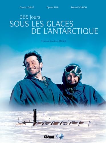 365 Jours sous les glaces de l'Antarctique 9782723466073