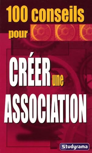100 conseils pour créer une association 9782844724830