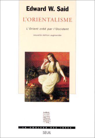 L'Orientalisme, l'Orient créé par l'occident 9782020302876