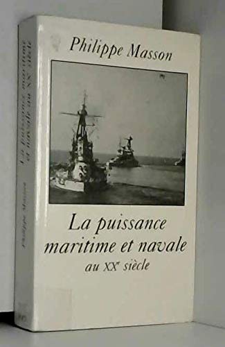La puissance maritime et navale au XXe siècle 9782702877876