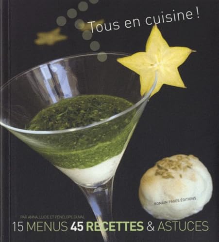 Tous en cuisine ! : 15 menus, 45 recettes & astuces 9782843503368