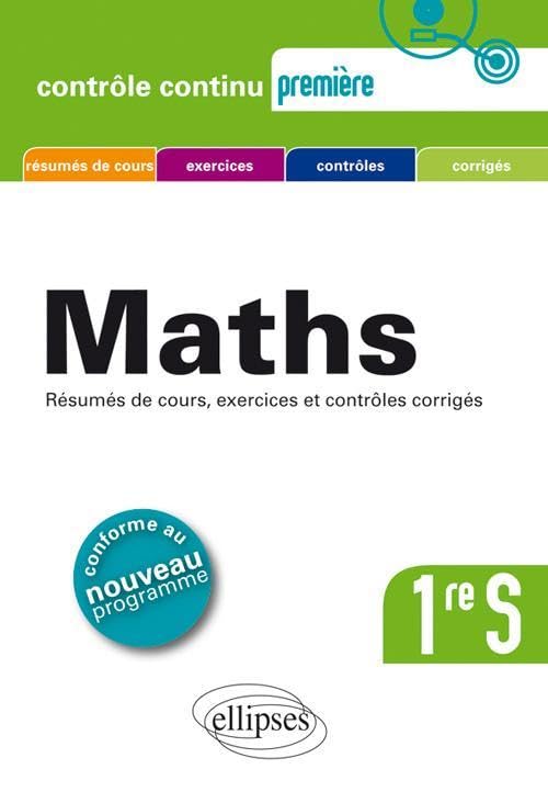 Maths 1re S: Conforme au nouveau programme 9782729862312