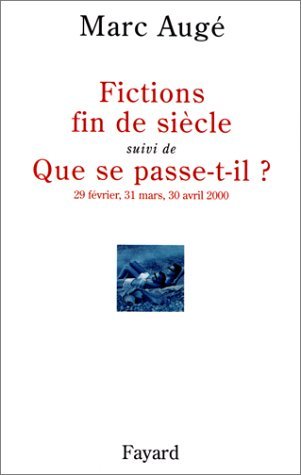 Fictions fin de siècle, suivi de, Que se passe-t-il ? 29 février, 31 mars, 30 avril 2000 9782213607887